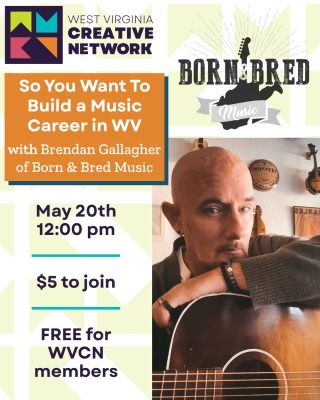 So You Want To Build a Music Career in WV May 2026